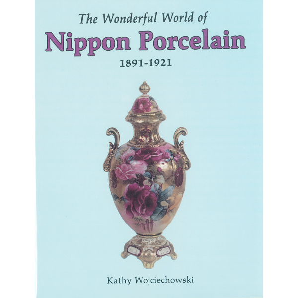 특가판매The Wonderful World of Nippon Porcelain, 1891-1921