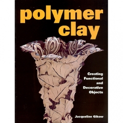 Polymer Clay: Creating Functional and Decorative Objects[특가판매]