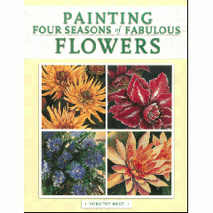 [특가판매]Painting Four Seasons of Fabulous Flowers By Dorothy Dent