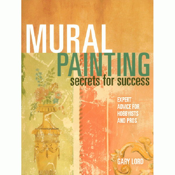 [특가판매]Mural Painting Secrets for Success By Gary Lord